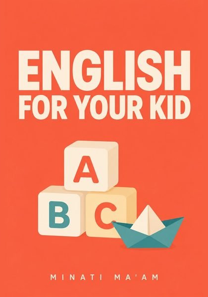 Front cover of English for Your Kid by Minati Ma&rsquo;am
