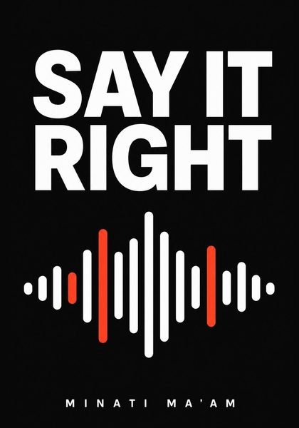 Front cover of Say It Right by Minati Ma&rsquo;am